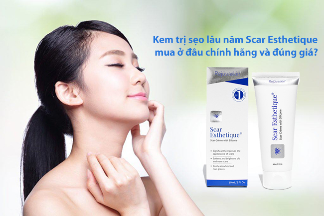 Kem làm mờ sẹo lâu năm Scar Esthetique mua ở đâu chính hãng và đúng giá?