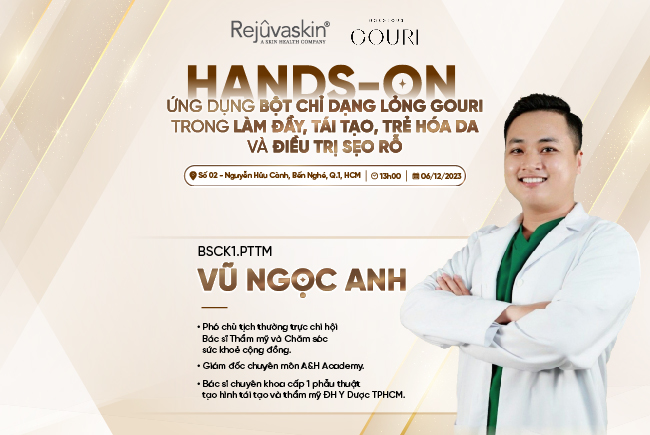 HANDS-ON ỨNG DỤNG BỘT CHỈ DẠNG LỎNG GOURI TRONG LÀM ĐẦY, TÁI TẠO, TRẺ HÓA DA VÀ LÀM MỜ SẸO RỖ