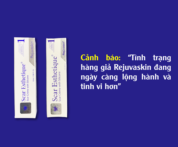 Liệu tuýp kem sẹo Rejuvaskin bạn đang sử dụng có phải là hàng chính hãng?