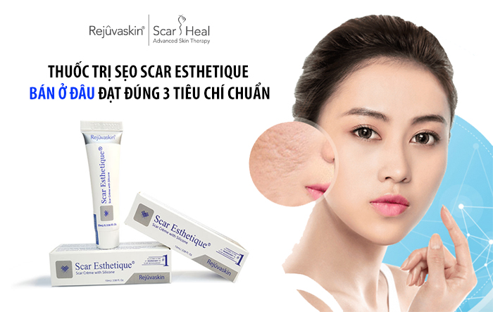 Thuốc làm mờ sẹo Scar Esthetique bán ở đâu đạt đúng 3 tiêu chí chuẩn? Thuốc làm mờ sẹo Scar Esthetique bán ở đâu đạt đúng 3 tiêu chí chuẩn?