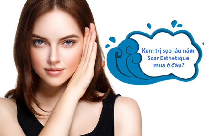 Kem làm mờ sẹo lâu năm Scar Esthetique mua ở đâu?